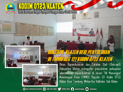 Dinas Dukcapil Beri Penyuluhan di Lokasi TMMD Reg 121 Kodim Klaten